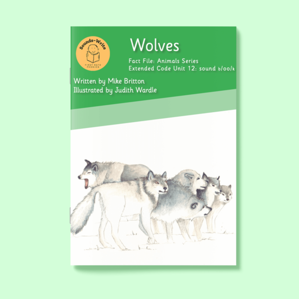 Cover for 'Wolves' Fact File: Animals Series Initial Code Unit 12: sound b/oo/k.