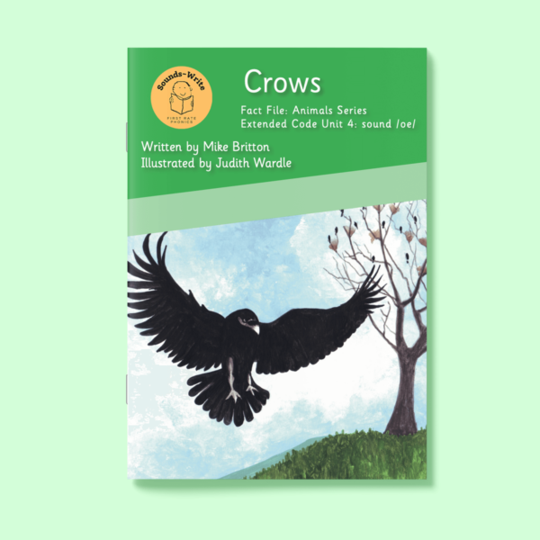 Cover for 'Crows' Fact File: Animals Series Initial Code Unit 4: sound /oe/.