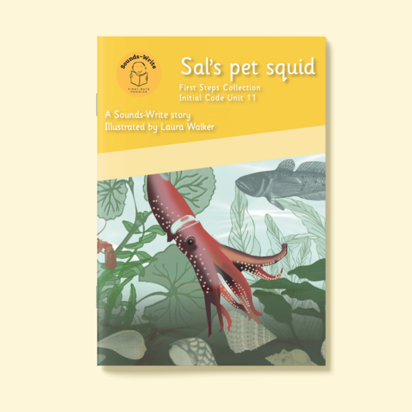 Book cover for 'Sal's Pet Squid' First Steps Collection Initial Code Unit 11.