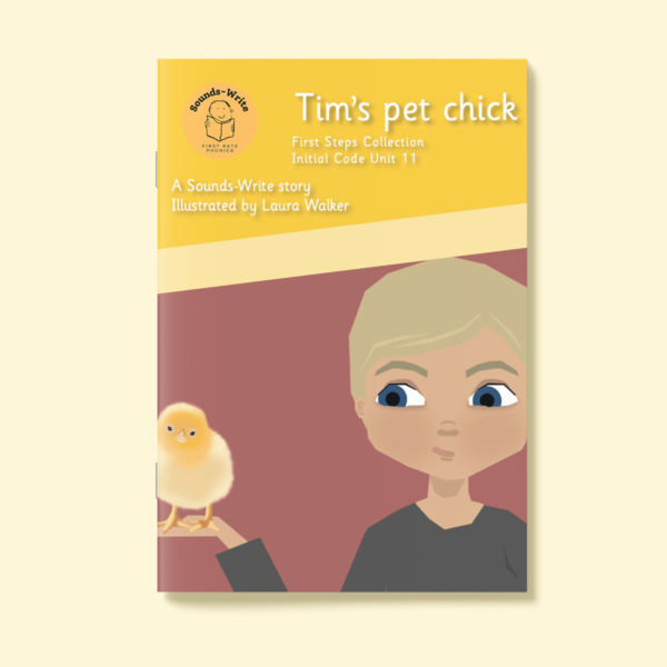 Book cover for 'Tim's Pet Chick' First Steps Collection Initial Code Unit 11.
