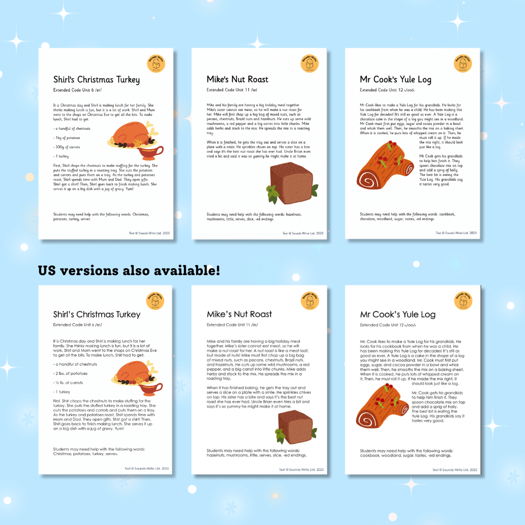 Three festive recipes: Shirl's Christmas Turkey Extended Code Unit 4 /er/, Mike's Nut Roast Extended Code Unit 11 /ie/, Mr Cook's Yule Log Extended Code Unit 12 b/oo/k. US versions also available.
