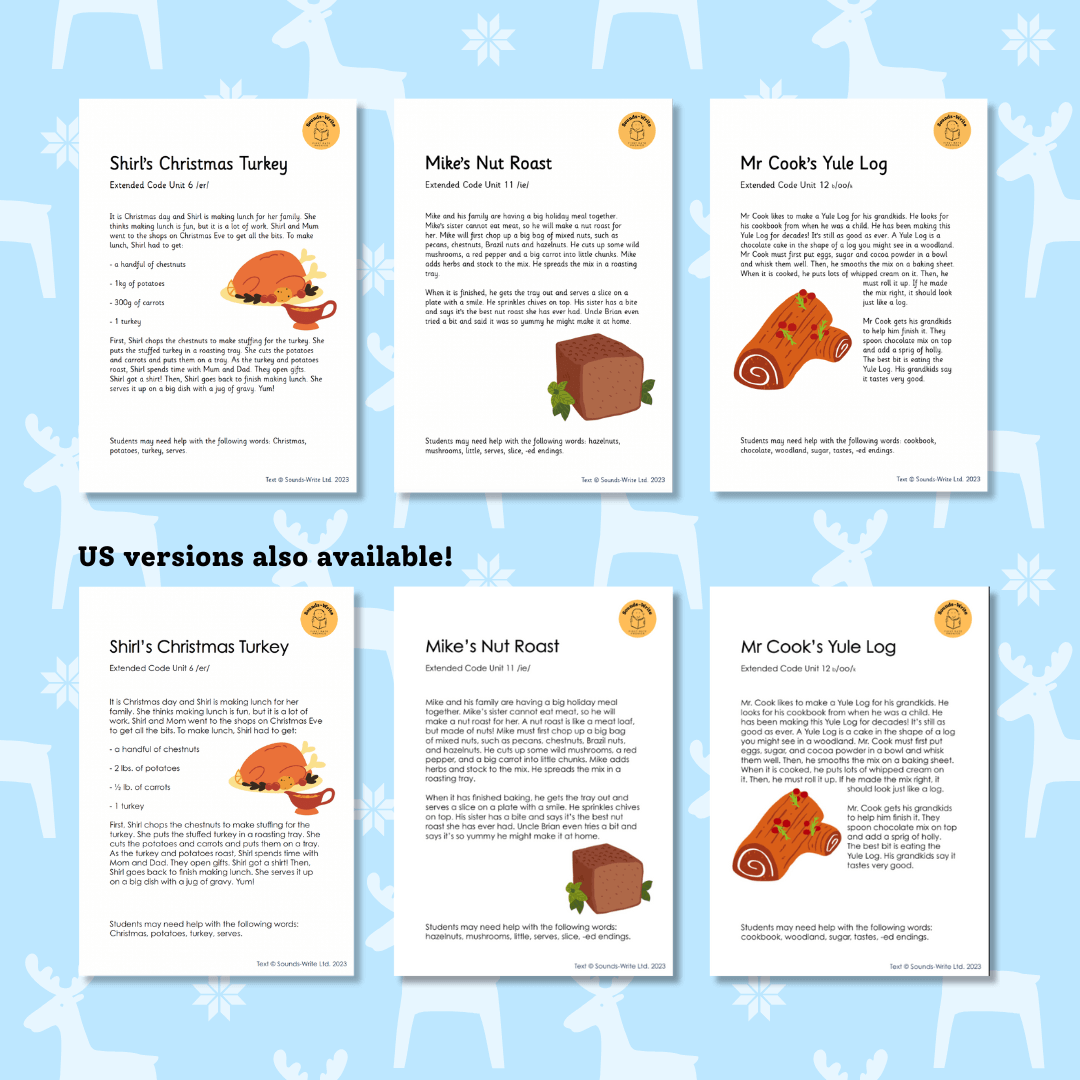 Three festive recipes: Shirl's Christmas Turkey Extended Code Unit 4 /er/, Mike's Nut Roast Extended Code Unit 11 /ie/, Mr Cook's Yule Log Extended Code Unit 12 b/oo/k. US versions also available.