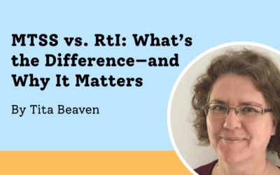 MTSS vs. RtI: What’s the Difference—and Why It Matters