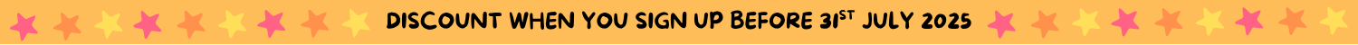 DISCOUNT BANNER DISCOUNT WHEN YOU SIGN UP BEFORE 31ST JULY 2025