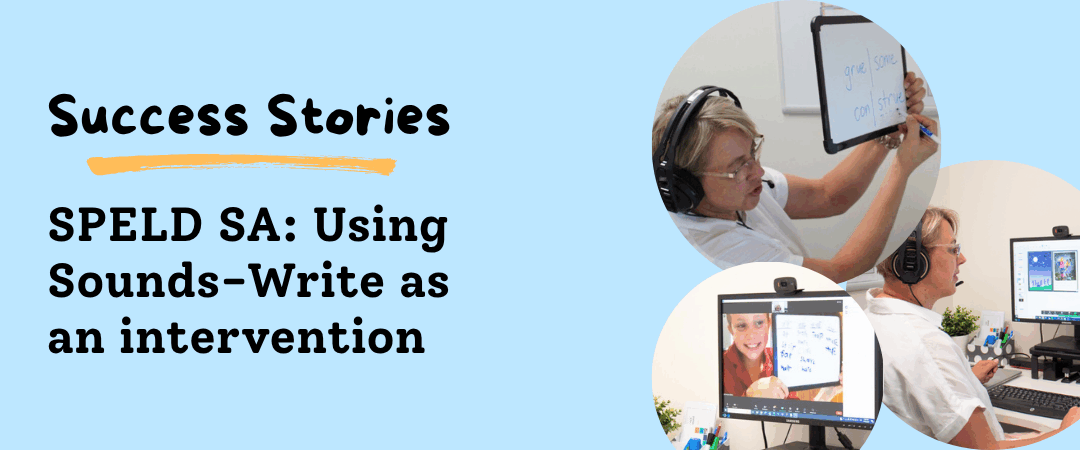 ‘You can do Sounds-Write online in an engaging and interactive way’, SPELD SA